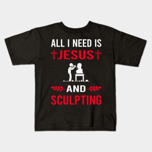 I Need Jesus And Sculpting Sculptor Sculpture Kids T-Shirt